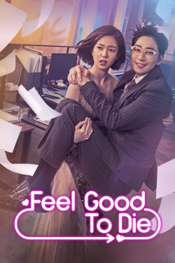 watch free Feel Good To Die hd online