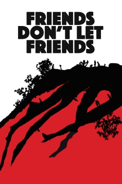 watch free Friends Don't Let Friends hd online