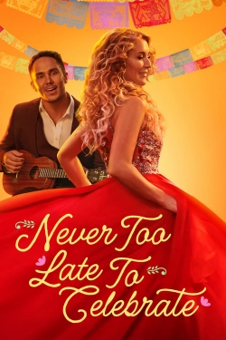 watch free Never Too Late to Celebrate hd online