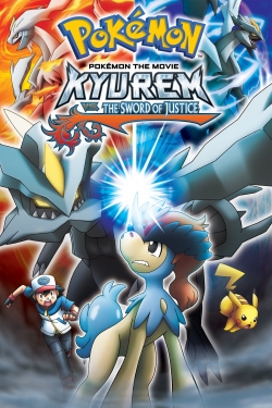 watch free Pokémon the Movie: Kyurem vs. the Sword of Justice hd online