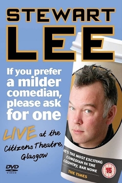 watch free Stewart Lee: If You Prefer a Milder Comedian, Please Ask for One hd online