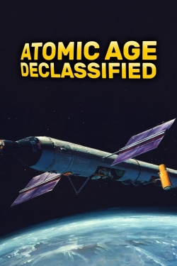 watch free Atomic Age Declassified hd online