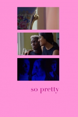 watch free So Pretty hd online