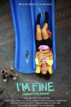 watch free I’m Fine (Thanks For Asking) hd online