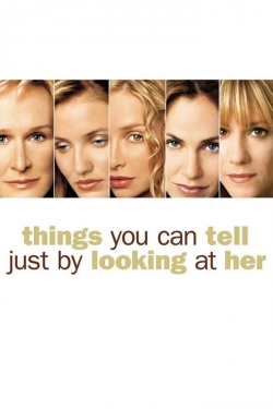 watch free Things You Can Tell Just by Looking at Her hd online
