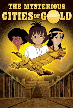 watch free The Mysterious Cities of Gold hd online