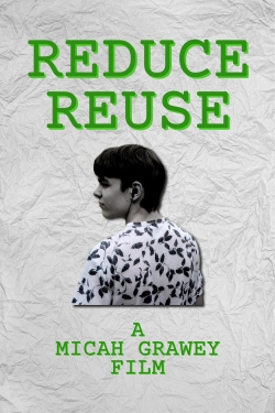 watch free Reduce Reuse hd online