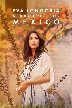 watch free Eva Longoria: Searching for Mexico hd online