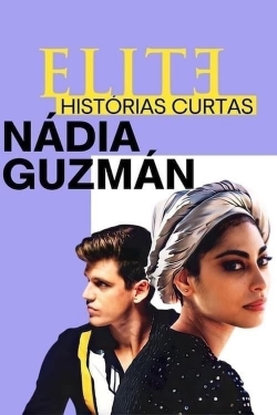 watch free Elite Short Stories: Nadia Guzmán hd online