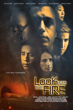 watch free Look Into the Fire hd online