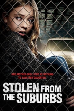 watch free Stolen from the Suburbs hd online