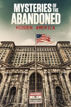 watch free Mysteries of the Abandoned: Hidden America hd online
