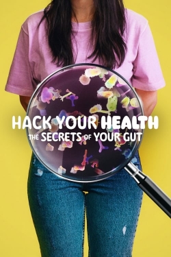 watch free Hack Your Health: The Secrets of Your Gut hd online