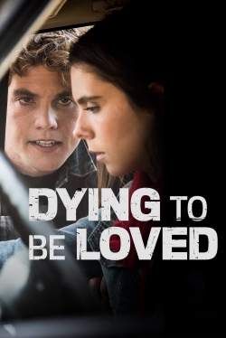 watch free Dying to Be Loved hd online