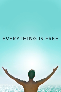 watch free Everything Is Free hd online
