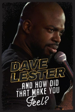 watch free Dave Lester: And How Did That Make You Feel? hd online