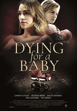 watch free Dying for a Baby hd online