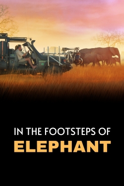 watch free In the Footsteps of Elephant hd online
