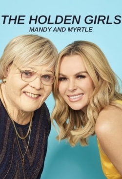 watch free The Holden Girls: Mandy & Myrtle hd online