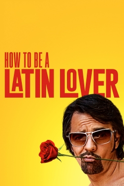 watch free How to Be a Latin Lover hd online