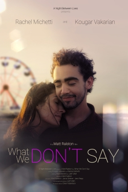 watch free What We Don't Say hd online