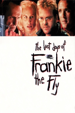 watch free The Last Days of Frankie the Fly hd online