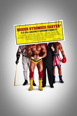 watch free Bigger Stronger Faster* hd online
