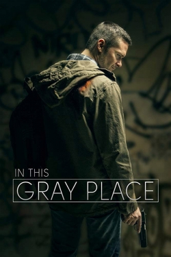watch free In This Gray Place hd online