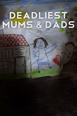 watch free Deadliest Mums & Dads hd online