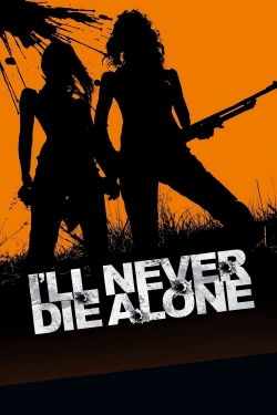 watch free I'll Never Die Alone hd online