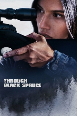 watch free Through Black Spruce hd online