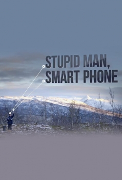 watch free Stupid Man, Smart Phone hd online