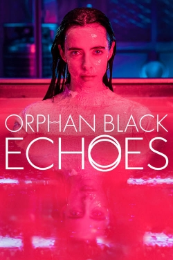 watch free Orphan Black: Echoes hd online