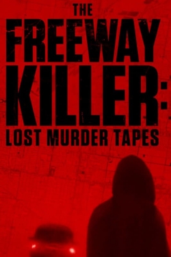 watch free The Freeway Killer: Lost Murder Tapes hd online