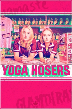 watch free Yoga Hosers hd online