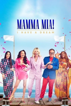 watch free Mamma Mia! I Have A Dream hd online