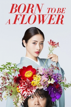 watch free Born to be a Flower hd online