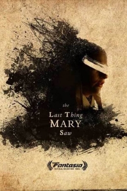watch free The Last Thing Mary Saw hd online