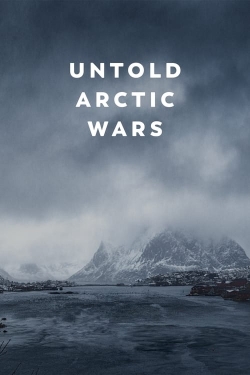 watch free Untold Arctic Wars hd online