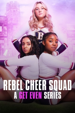 watch free Rebel Cheer Squad: A Get Even Series hd online