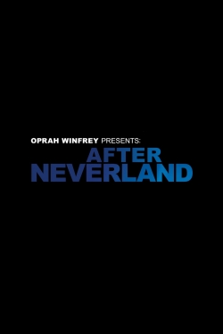 watch free Oprah Winfrey Presents: After Neverland hd online