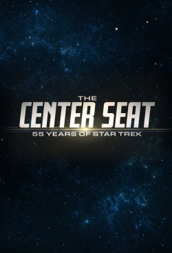 watch free The Center Seat: 55 Years of Star Trek hd online