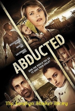 watch free Abducted The Jocelyn Shaker Story hd online