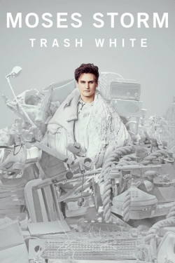 watch free Moses Storm: Trash White hd online