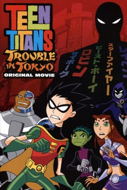 watch free Teen Titans: Trouble in Tokyo hd online