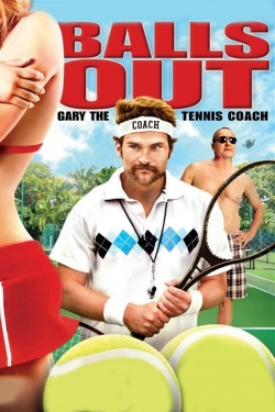 watch free Balls Out: Gary the Tennis Coach hd online