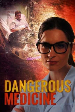 watch free Dangerous Medicine hd online