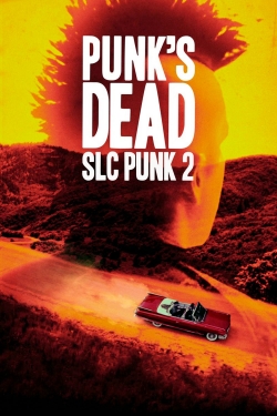 watch free Punk's Dead: SLC Punk 2 hd online