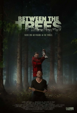 watch free Between the Trees hd online