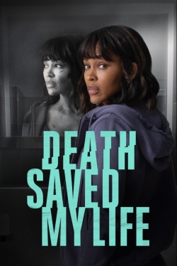 watch free Death Saved My Life hd online